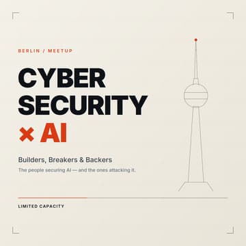 Cover Image for Cybersecurity × AI: Berlin's Builders, Breakers & Backers #3