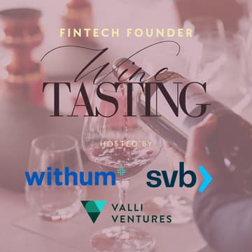 Cover Image for SVB x Withum x Valli Ventures: Fintech Founder Wine Tasting