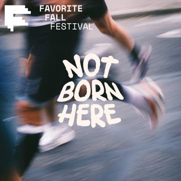 Cover Image for NOT BORN HERE RUNNING RAVE @ Favorite Fall Festival
