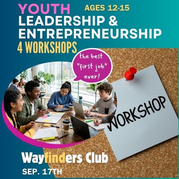 Cover Image for Teen Leadership & Entrepreneurship Workshops Series (ages 12-15)