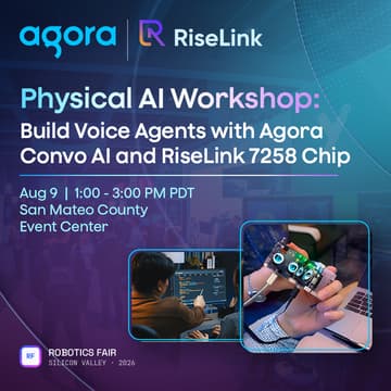 Cover Image for Agora × Riselink Hands-on Workshop Powered by Agora Convo AI + Riselink 7258 AI Chip Device Kit R1