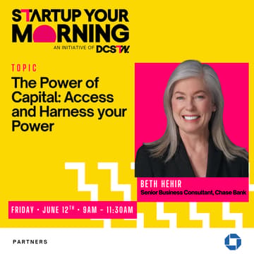 Cover Image for DC Start Up & Tech Week- Power of Capital: Access and Harness Your Power