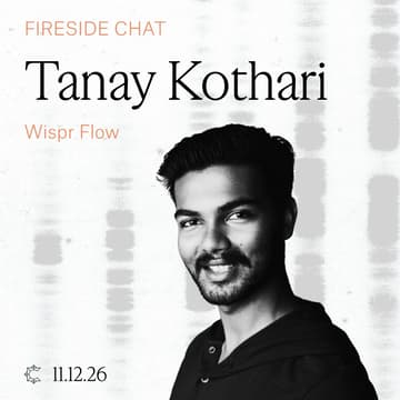 Cover Image for Fireside Chat with Tanay Kothari, Wispr Flow
