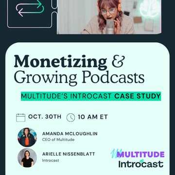 Cover Image for Monetizing & Growing Podcasts: Multitude’s Introcast Case Study