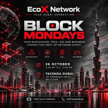 Cover Image for EcoX Network - Block Mondays - Tech, Crypto, Ai and more - We are your Dubai connection -Your Network Meetup Event - Special Fireside Chat