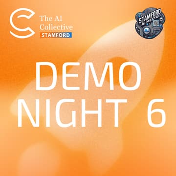Cover Image for Demo Night 6 | Stamford AI Meetup | (w/ The AI Collective)