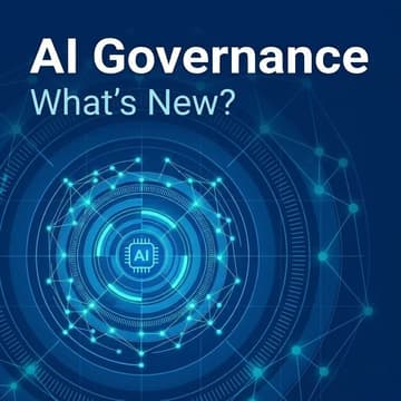 Cover Image for AI Governance: What's Changed and What to Do Now