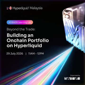 Cover Image for [MYBW26 Learning Lab] Beyond the Trade: Building an Onchain Portfolio on Hyperliquid — by Hyperliquid MY