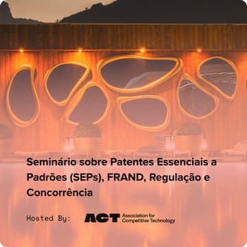 Cover Image for Seminário sobre Patentes Essenciais a Padrões (SEPs), FRAND, Regulação e Concorrência