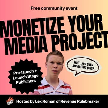 Cover Image for Monetize your media project (Pre-launch + Launch stage publishers)