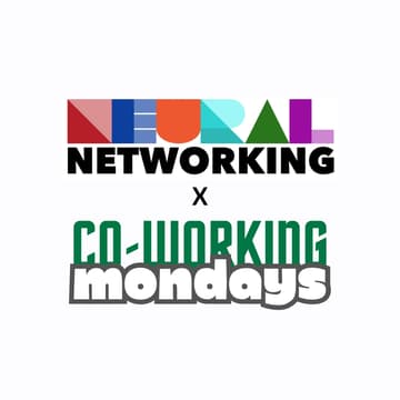 Cover Image for Neural Networking & Co-Working Mondays