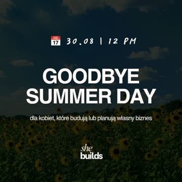 Cover Image for GOODBYE SUMMER DAY dla kobiet budujących biznes
