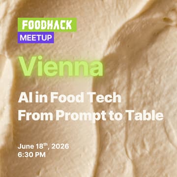 Cover Image for FoodHack Vienna: AI in Food Tech // From Prompt to Table