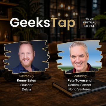 Cover Image for Pete Townsend: Invest in Relationships, Not Pitches: What 1,500 Founder Calls Taught Me - GeeksTap Session