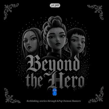Cover Image for Beyond the Hero: Rethinking stories through KPop Demon Hunters