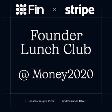 Cover Image for Founder Lunch Club w/ Fin and Stripe @Money2020