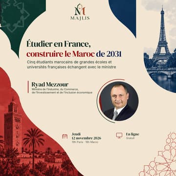 Cover Image for MAJLIS - Étudier en France, construire le Maroc de 2031