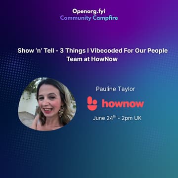 Cover Image for Community Show 'n' Tell - 3 Things I Vibe Coded for our People Team at HowNow