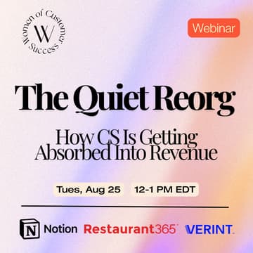 Cover Image for Webinar: The Quiet Reorg: How CS Is Getting Absorbed Into Revenue