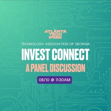 Cover Image for Invest Connect | Technology Association of Georgia | #ATLTechWeek