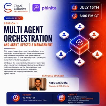 Cover Image for Agentic AI series: Multi Agent Orchestration - Phinite x AI Collective Dallas