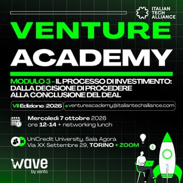 Cover Image for MODULO 3 - [IN PRESENZA - TORINO] Il processo di investimento: dalla decisione di procedere alla conclusione del deal | Venture Academy 2026