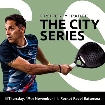 Cover Image for PROPERTY+PADEL PRESENTS: THE CITY SERIES LONDON | NOVEMBER