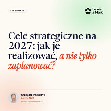 Cover Image for Cele strategiczne na 2027: jak je realizować, a nie tylko zaplanować?