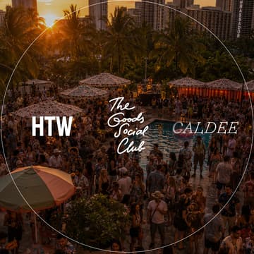 Cover Image for Official HTW Kickoff Party featuring CALDEE presented by The Goods Social Club