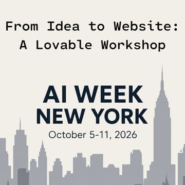 Cover Image for From Idea to Website: A Lovable Workshop - #AIWeekNY