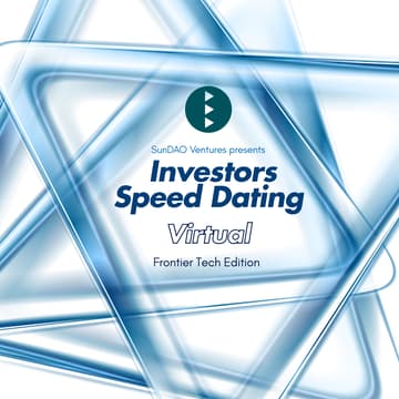 Cover Image for Investors Speed Dating (Frontier Tech Edition) by SunDAO Ventures