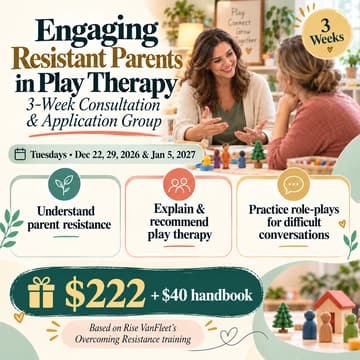 Cover Image for 3-Week Overcoming Resistance: Engaging Parents in Play Therapy Training