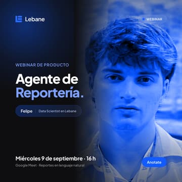 Cover Image for Agente de Reportería: pedí tu reporte en lenguaje natural — Webinar Lebane