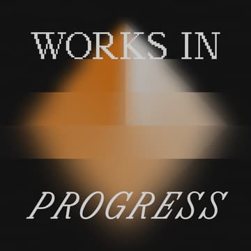 Cover Image for Works in Progress — #2
