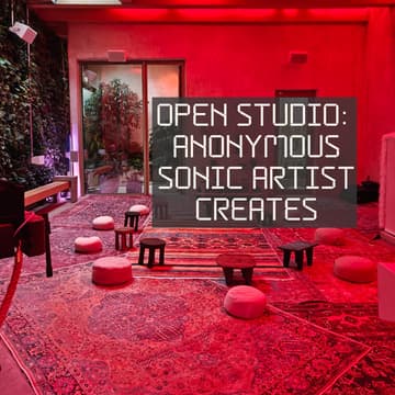 Cover Image for Anonymous Sonic Artist Creates - Open Studio