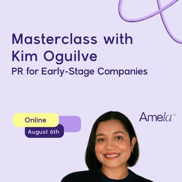 Cover Image for Masterclass with Kim Oguilve: PR for Early-Stage Companies