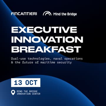 Cover Image for EXECUTIVE INNOVATION BREAKFAST WITH FINCANTIERI: Dual-use technologies, naval operations and the future of maritime security