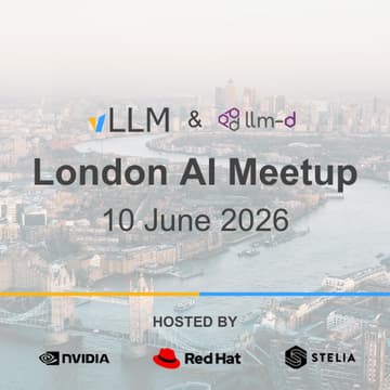 Cover Image for London vLLM & llm-d Inference Meetup