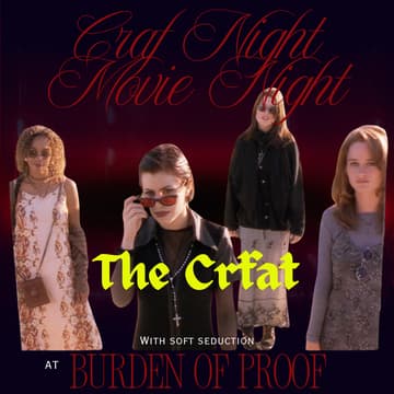 Cover Image for Burden of Proof Craft Night x Movie Night w/ Soft Seduction