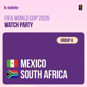 Cover Image for Kredete Presents; Mexico 🇲🇽 vs South Africa 🇿🇦 Watch Party