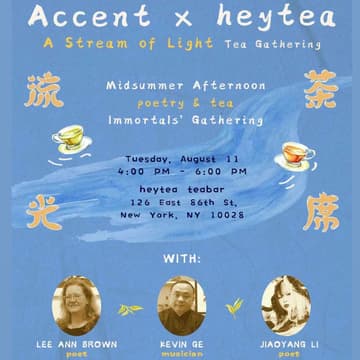 Cover Image for Accent x heytea I A Stream of Light Tea Gathering: Midsummer Afternoon poetry & tea Immortals' Gathering