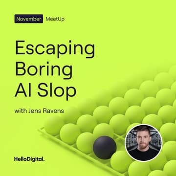 Cover Image for Escaping Boring AI Slop | MeetUp @HelloDigital