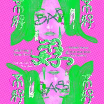 Cover Image for Akaa Ling Turns Two 阿卡凌两岁了A Birthday Pop-up & BAD BAD BAD Zine Archive & Sharing