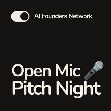 Cover Image for Open Mic Pitch Night: VCs x AI Founders