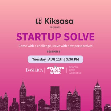 Cover Image for The Kiksasa Startup Solve Session 3 - #ATLTechWeek Edition