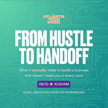 Cover Image for From Hustle to Handoff | #ATLTechWeek