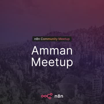 Cover Image for n8n Meetup Amman: Build Your First Workflow