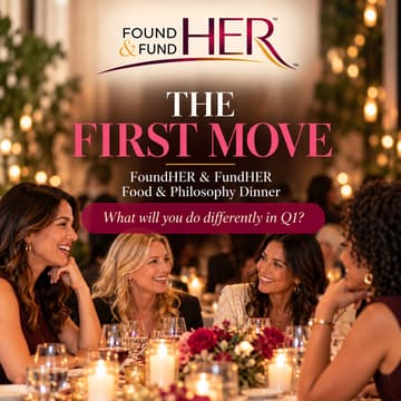 Cover Image for The First Move A FoundHER & FundHER Food & Philosophy Dinner