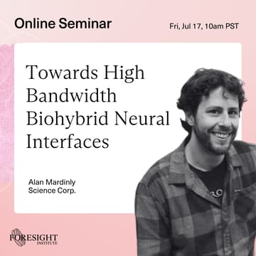Cover Image for Alan Mardinly | Towards High Bandwidth Biohybrid Neural Interfaces