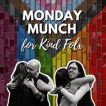 Cover Image for Monday Munch for Kind Folx